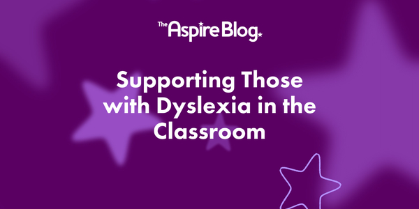 Supporting Those With Dyslexia In The Classroom