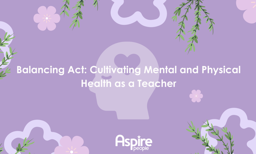Balancing Act Cultivating Mental And Physical Health As A Teacher (2)